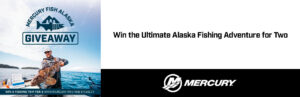 Read more about the article Mercury Fish Alaska Giveaway – Outboard Motors